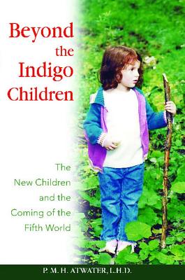 Atwater PMH | Beyond The Indigo Children : The New Children & The Coming Of