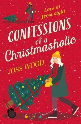 Wood, Joss | Confessions of a Christmasholic