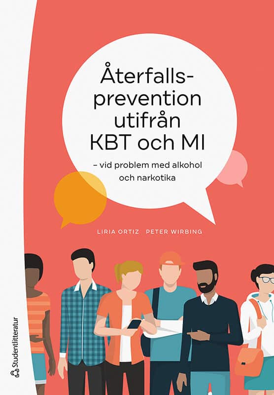 Ortiz, Liria | Wirbing, Peter | Återfallsprevention utifrån KBT och MI : Vid problem med alkohol och narkotika