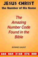 Bonnie Gaunt | Jesus Christ : The Number Of His Name : The Amazing Number Code Found in the Bible
