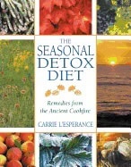 Lesperance, Carrie | Seasonal detox diet : Remedies from the ancient cookfire