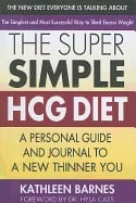 Kathleen Barnes | Super Simple Hcg Diet : A Personal Guide and Journal to a New Thinner You