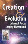 Cayce, Edgar | Creation & evolution : Universal forces shaping humankind