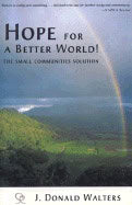 J. Donald Walters | Hope For A Better World! : The Small Communities Solution
