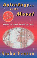 Sasha Fenton | Astrology On The Move! : Where on Earth Should you Be?