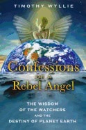Wyllie, Timothy | Confessions of a rebel angel : The wisdom of the watchers and the destiny o