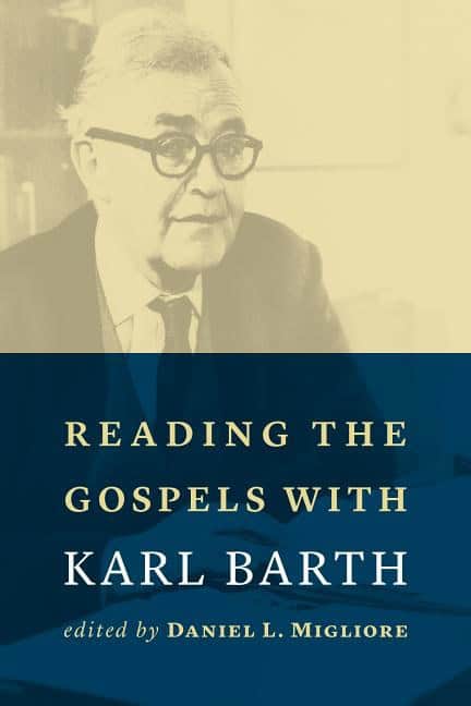 Migliore, Daniel L. [red.] | Reading the gospels with karl barth