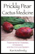 Ran Knishinsky | Prickly Pear Cactus Medicine : Treatments for Diabetes Cholesterol and the Immune System
