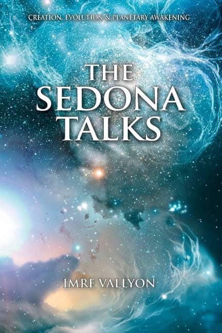 Vallyon, Imre (imre Vallyon) | Sedona talks : Creation, evolution and planetary awakening
