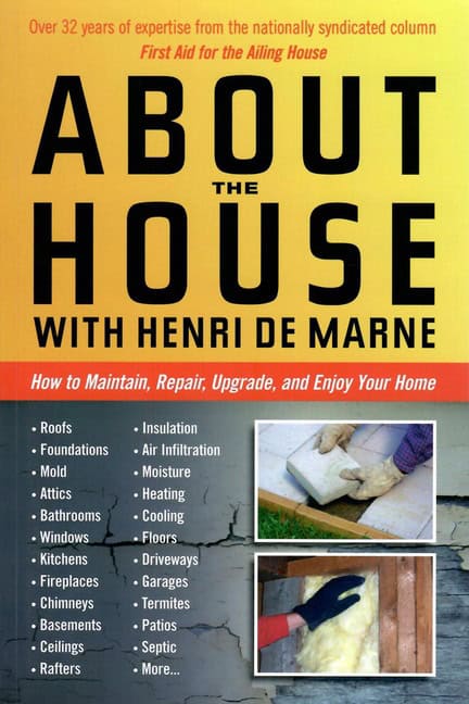 Marne, Henri De | About the house with henri de marne : How to maintain, repair, upgrade, and
