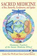 Cariad-barrett, Anna | Sacred medicine of bee, butterfly, earthworm, and spider : Shamanic teacher