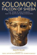 Ralph Ellis | Solomon : Falcon Of Sheba : The Tomb and Image of the Queen of Sheba Discovered