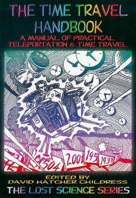 Childress, David H | Time Travel Handbook : A Manual Of Practical Teleportation &