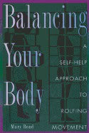 Mary Bond | Balancing Your Body : Self-help Approach to Rolfing Movement