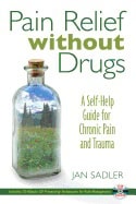 Jan Sadler | Pain Relief Without Drugs : A Self-Help Guide for Chronic Pain and Trauma