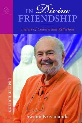 Kriyananda | In Divine Friendship : Letters Of Counsel & Reflection