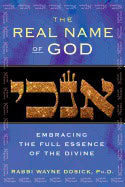 Rabbi Wayne Dosick | Real Name Of God : Embracing the Full Essence of the Divine