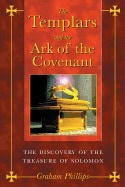 Graham Phillips | Templars And The Ark Of The Covenant : The Discovery of the Treasure of Solomon