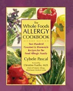 Cybele Pascoe | Whole Foods Allergy Cookbook : 200 Gournet & Homestyle Recipes for the Food Allergic Family
