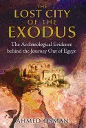 Osman, Ahmed | Lost city of the exodus : The archaeological evidence behind the journey ou