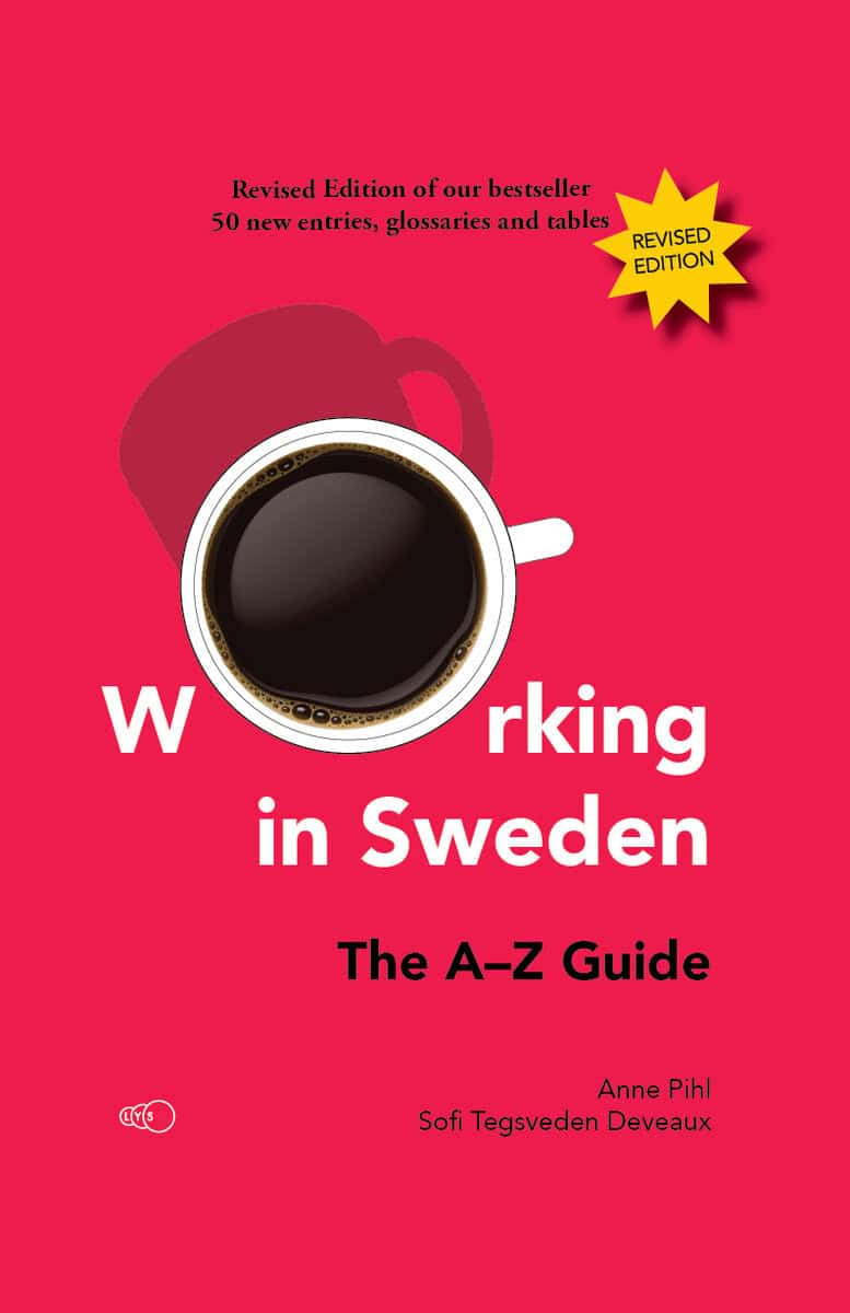 Pihl, Anne | Tegsveden Deveaux, Sofi | Working in Sweden : The A-Z Guide