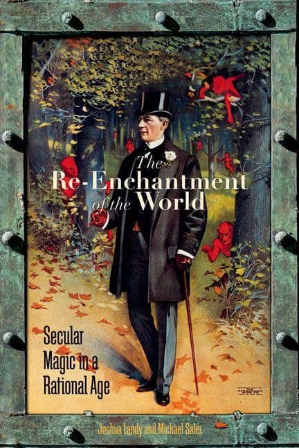 Saler, Michael T. [red.] | Re-enchantment of the world : Secular magic in a rational age