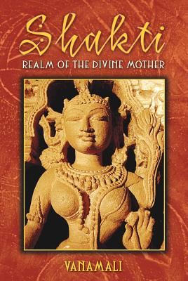 Vanamali | Shakti : Realm Of The Divine Mother