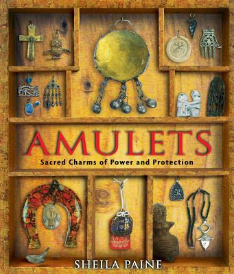 Paine, Sheila | Amulets : Sacred Charms Of Power & Protection (O)