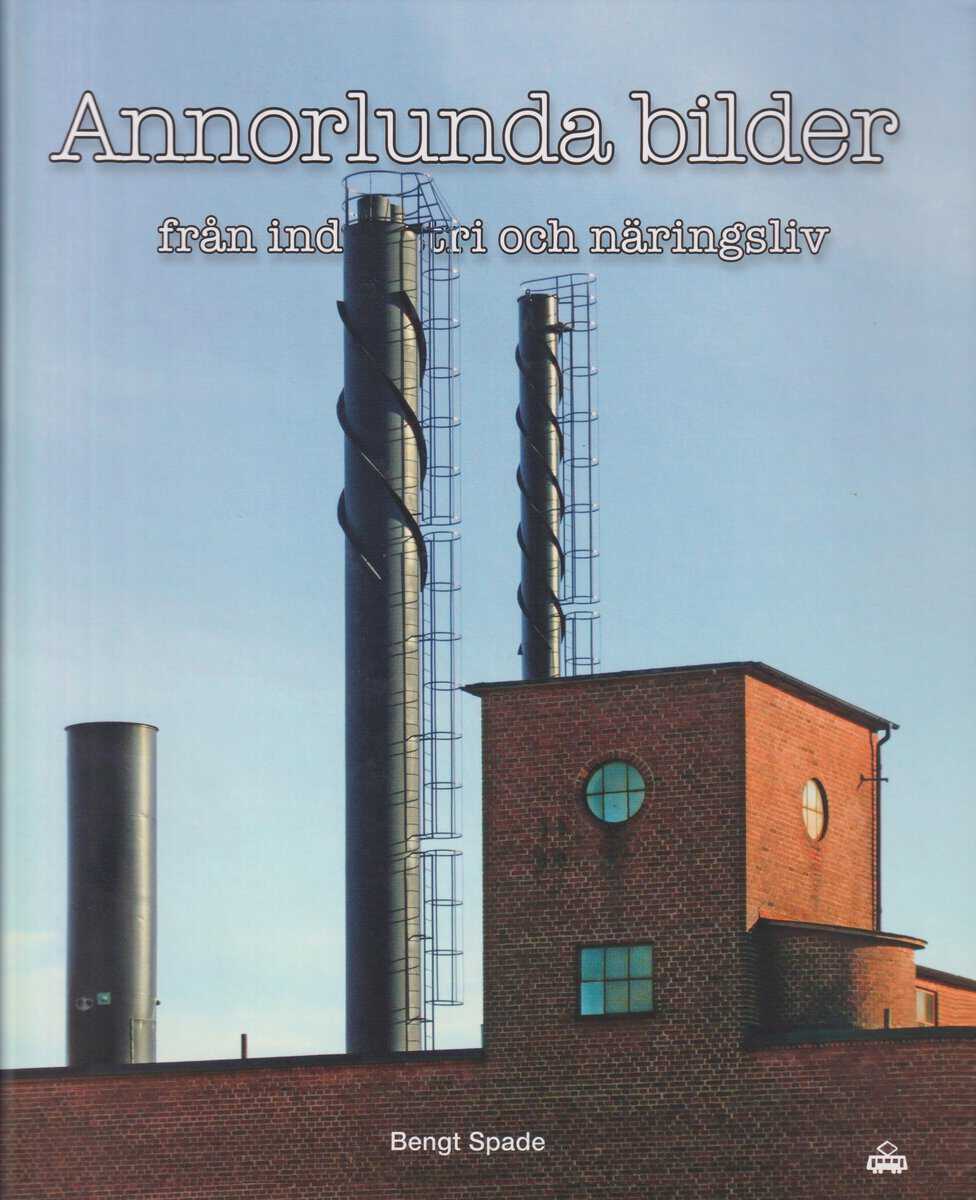 Spade, Bengt | Annorlunda bilder från industri och näringsliv