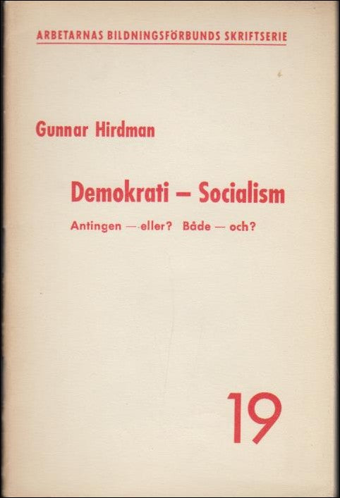 Hirdman, Gunnar | socialism. : Antingen - eller? Både - och ? Uppslag till studier och diskussion.