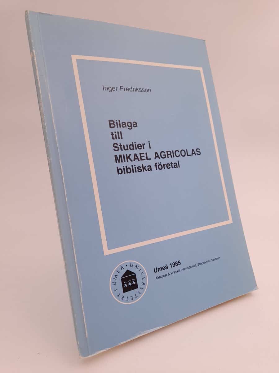 Fredriksson, Inger | Bilaga till studier i Mikael Agricolas bibliska företal