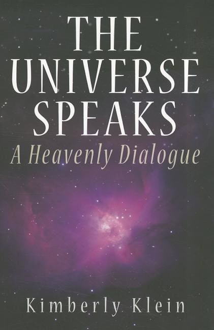 Klein, Kimberly | Universe Speaks : A Heavenly Dialogue (Q)