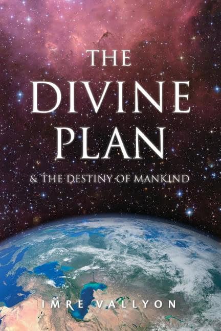 Vallyon, Imre (imre Vallyon) | Divine plan : & the destiny of mankind