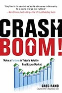Greg Rand | Crash Boom! : Make a Killing in Today's Volatile Real Estate Market