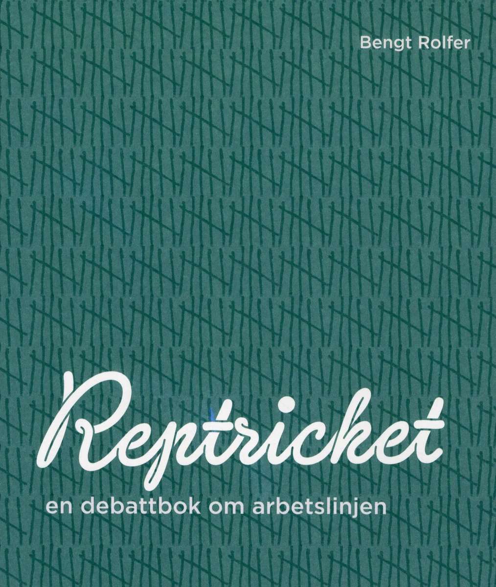 Rolfer, Bengt | Reptricket : En debattbok om arbetslinjen
