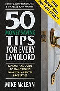 Mike McLean | 50 Money-Saving Tips For Every Landlord : A Practical Guide to Maintaining Short-Term Rental Properties