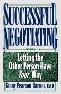 Ginny Pearson Barnes | Successful Negotiating : Letting the Other Person Have Your Way