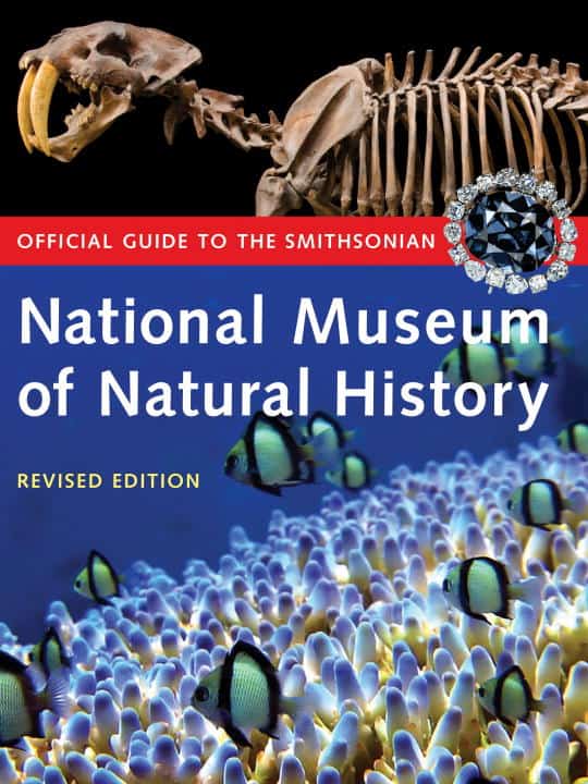Smithsonian Institution | Official Guide To The Smithsonian National Museum Of Natural