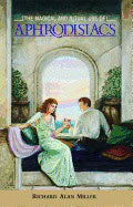 Richard Miller | Magical And Ritual Use  Aphrodisiacs