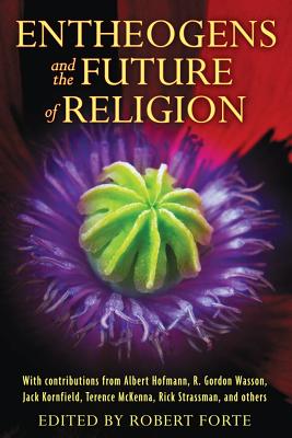 Forte, Robert | Entheogens And The Future Of Religion