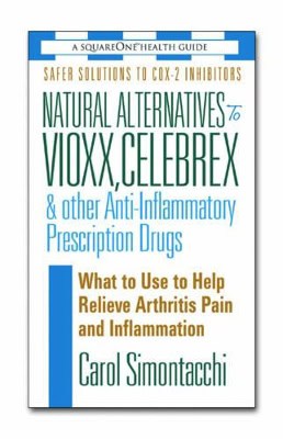 Simontacchi, Carol | Natural Alternatives To Vioxx, Celebrex And Other Anti-Inflammatory Prescription Drugs : What To Use