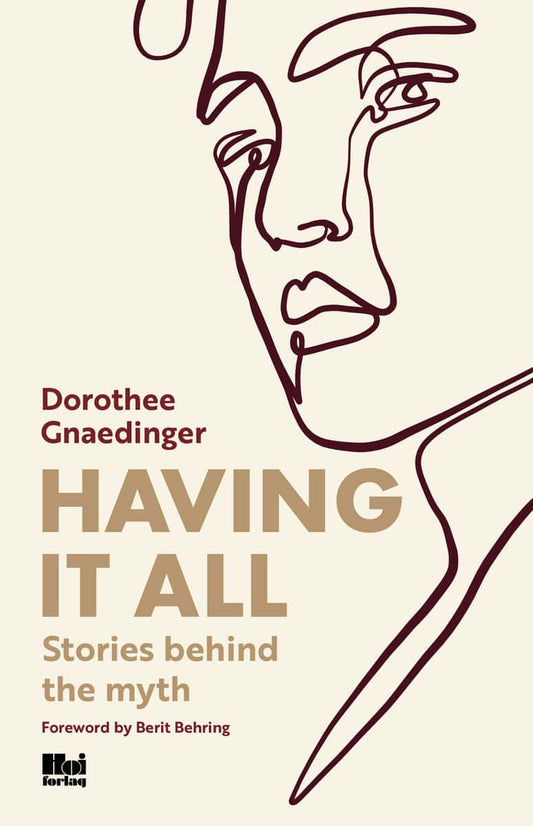 Gnaedinger, Dorothee | Having it all : Stories behind the myth