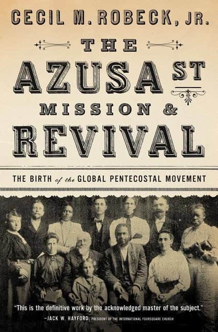 Robeck, Cecil M. | Azusa street mission and   revival : The birth of the global pentecostal mo