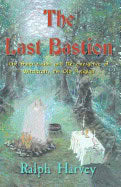 Ralph Harvey | Last Bastion : The Suppression and Re-emergence of Witchcraft, The Old Religion