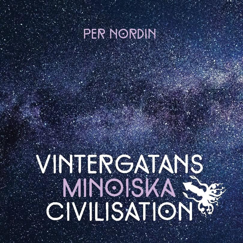 Nordin, Per | Vintergatans minoiska civilisation