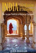Alain Danielou | India : A Civilization Of Differences : The Ancient Tradition of Universal Tolerance
