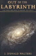 J Donald Walters | Out Of The Labyrinth : For Those Who Want To Believe But Cant