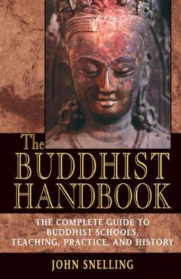 Snelling, John | Buddhist handbook : A complete guide to buddhist schools, teaching, practic