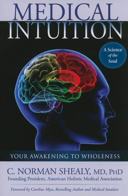 Shealy C Norman | Medical Intuition : Your Awakening To Wholeness