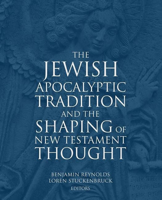 Reynolds, Benjamin E. | Jewish apocalyptic tradition